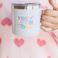You Are 14 Oz Double Walled Travel Mug